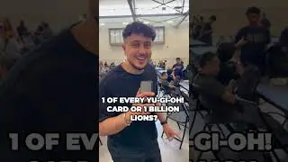 1 of every Yu-Gi-Oh! Card or 1 BILLION Lions?