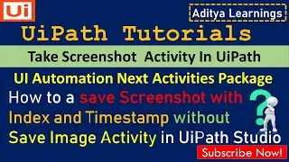 How to save screenshot with index and timestamp without save image activity in UiPath | RPA LEARNERS