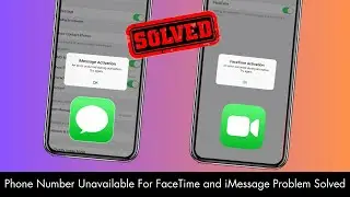 Phone Number Unavailable For iMessage and Facetime