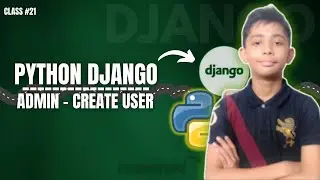 DJANGO Admin Create User | Python Django Full Course From Scratch Class #21