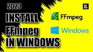 How to install FFmpeg on windows 2023