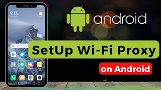 How to Set WiFi Proxy in Android !!