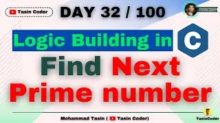 How to build logic in Coding | Program to Find Next Prime number | Tasin Coder | 