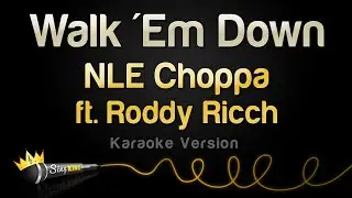 NLE Choppa ft. Roddy Ricch - Walk Em Down (Karaoke Version)