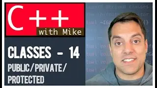Classes part 14 - Inheritance - public, private, protected access levels | Modern Cpp Series Ep. 50