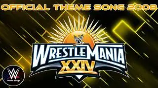 WWE Wrestlemania 24 Official Theme Song - 