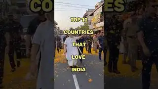 Top 10 Countries That Love India #shorts #viral #narendramodi #usa #india