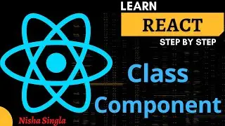 Components in ReactJS:  What are Class Components | Class Components