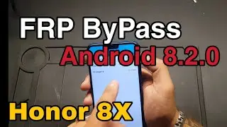 Honor 8x FRP ByPass android 8.2.0 Honor 8x обход гугл аккаунта quitar cuenta google honor 8x