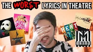 The WORST Lyrics in Theatre // My 15 Least Favourite Musical Theatre Lyrics