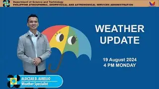 Public Weather Forecast issued at 4PM | August 19, 2024 - Monday