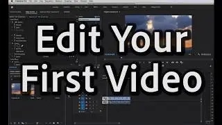 How to Edit Your first Video in Adobe Premiere Pro