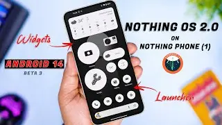Nothing OS 2.0 (Android 14 Beta 3) for Nothing Phone (1) - What's New | How to Update & Downgrade