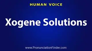 How To Pronounce Xogene Solutions