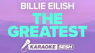 Billie Eilish - THE GREATEST (Karaoke)