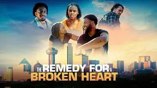 The Remedy For A Broken Heart (2024) | Full Movie