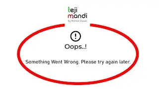 Fix Teji Mandi Oops Something Went Wrong Error in Android- Please Try Again Later