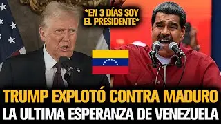 TRUMP EXPLOTÓ CONTRA MADURO Y DA LA ULTIMA ESPERANZA PARA VENEZUELA