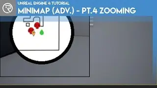 Unreal Engine 4 Tutorial - Minimap (Advanced) - Part 4 - Zooming + Changing Map