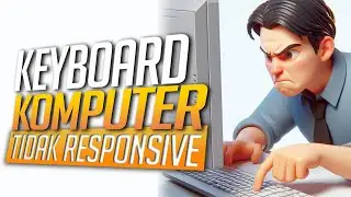 KEYBOARD Komputer Tidak Responsif