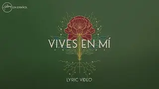 Vives En Mí (Lyric Video) | Hillsong en Español