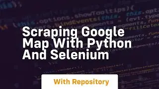 Scraping google map with python and selenium