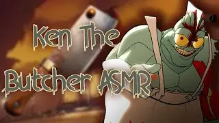 [Ken The Butcher ASMR/Audio Roleplay] 