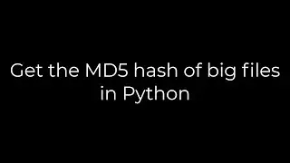 Python :Get the MD5 hash of big files in Python(5solution)
