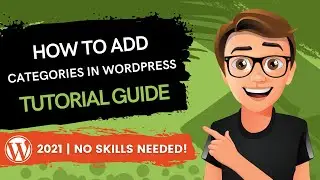 How To Add Categories In WordPress [2021] Tutorial Guide