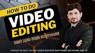 Best Video Editing Software for Beginners | Easy and Free: Quick Guide to Capcut 2023