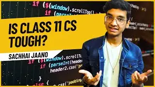 Is Class 11 Computer Science Tough? Should you take Computer Science in Class 11 | Nitin Paliwal