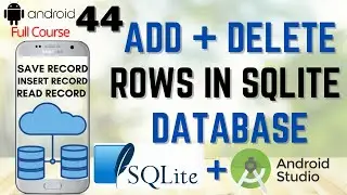 How to Add Delete Rows in SQLite Database in Android Studio | Android Studio Full Course #44