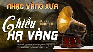 Con Đường Xưa Em Đi, Chiều Hạ Vàng - LK Nhạc Vàng Hải Ngoại Xưa Hay Nhất, Công Tuấn Bolero Cực Chất