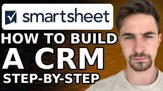 How To Create A CRM In Smartsheet (2024) | Smartsheet CRM Tutorial