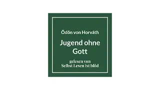 Jugend ohne Gott Hörbuch / Hörspiel ⛪ Ödön von Horváth ungekürzt | Selbst Lesen ist blöd