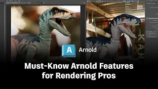Must-Know Arnold Features for Rendering Pros
