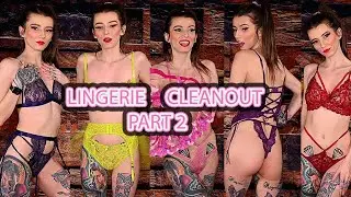 Lingerie Clean Out Part 2!