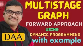 Multistage Graph || Forward approach in Multistage Graph with Example || Dynamic Programming || DAA