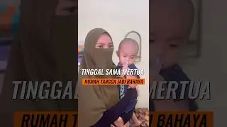 TINGGAL SAMA MERTUA RUMAH TANGGA JADI BAHAYA