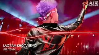 Lao Tâm Khổ Tứ Remix - Chắc Anh Phải Cần Thời Gian Mất Đi Cánh Hoa Đã Tàn Remix - Lại Lạc Mất Em Rồi