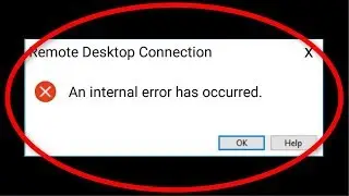 How To Fix An Internal Error Has Occurred || Remote Desktop Connection Error Windows 10/8/7