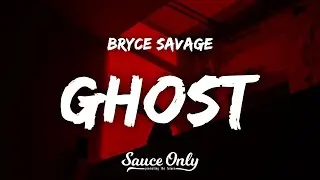 Bryce Savage - Ghost (Lyrics)