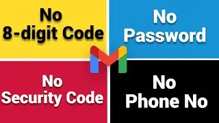 Google Account | Login to Gmail | No Password | No 8-Digit Code | NO Phone Number