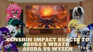 Genshin Impact reacts to Asura's Wrath | Genshin Impact reacts to Asura vs Wyzen | Part 2/?