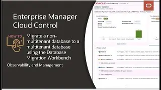 Enterprise Manager:  How to migrate a non-multitenant database to a multitenant database