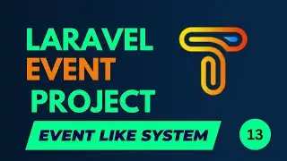 13 Event Like System | Laravel Event Project Tutorial