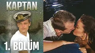 Kaptan 1. Bölüm