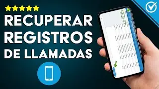 ¿Cómo recuperar el HISTORIAL de LLAMADAS BORRADAS de mi celular Android o iPhone?