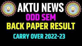 AKTU NEWS | Odd Semester Carry Over Result 2022 23 | Back Paper Result @apniekaksha