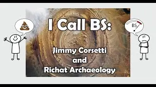 I Call BS: Jimmy Corsetti and the Archaeology of the  Richat Structure